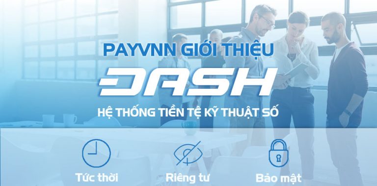 DASH Là Gì? Tổng Quan Hệ Thống Tiền Kỹ Thuật Số DASH