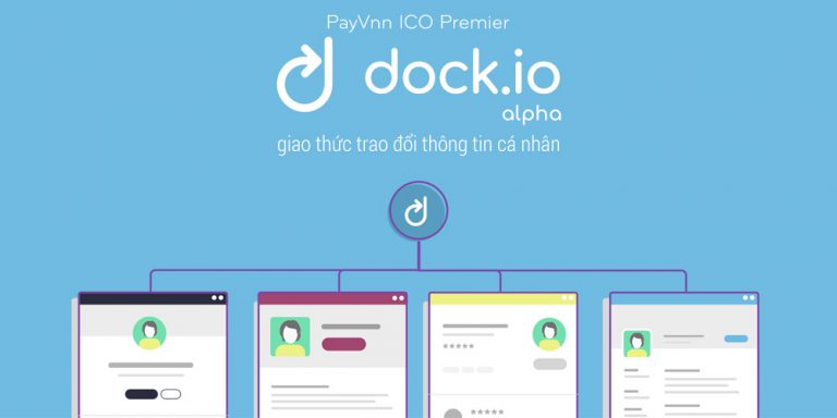 Dock.io là gì? Giới Thiệu Dự Án Giao Thức Trao Đổi Dữ Liệu DOCK.io