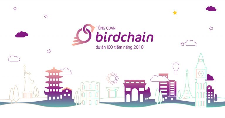 Birdchain là gì? Tổng Quan Dự Án ICO Birdchain Tiềm Năng 2018