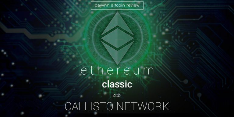 Ethereum Classic Là Gì? Tổng Quan Dự Án Callisto Network