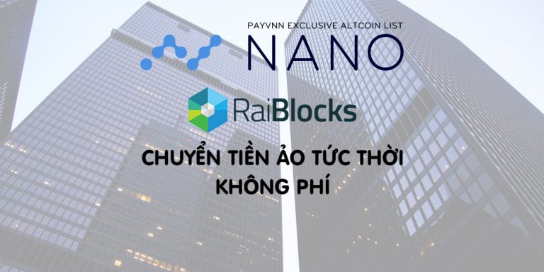 NANO (RaiBlocks) XRB Coin Là Gì? Tìm Hiểu Tiền Ảo XRB – Altcoin Tiềm Năng 2018