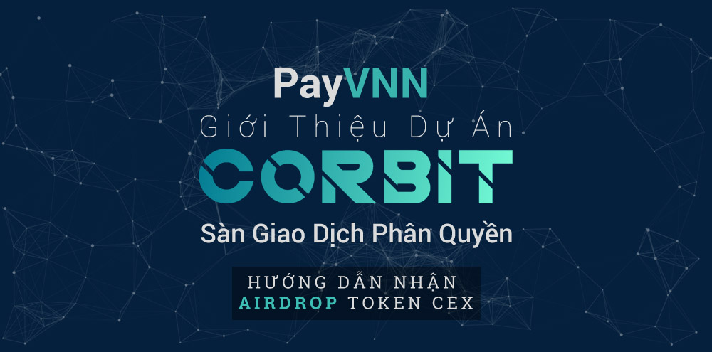 PayVNN giới thiệu dự án sàn giao dịch phân quyền CORBIT