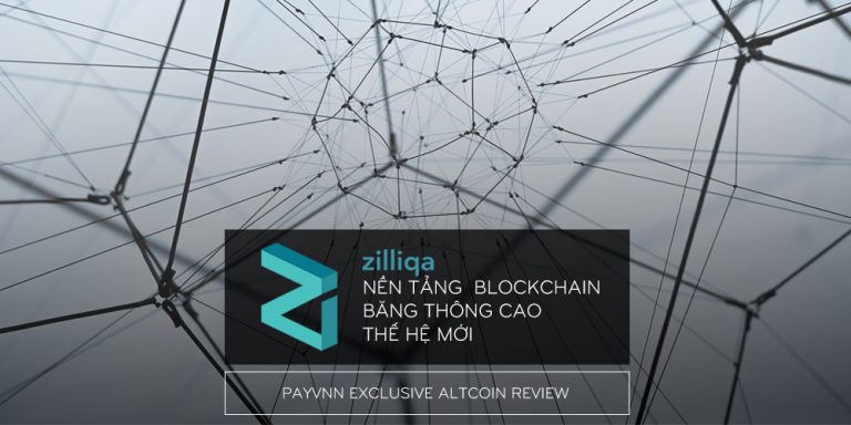 Zilliqa ZIL Là Gì? Tổng Quan Nền Tảng Blockchain Zilliqa