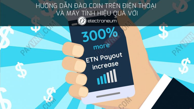 Đào Coin Trên Điện Thoại và Máy Tính Hiệu Quả Với Electroneum