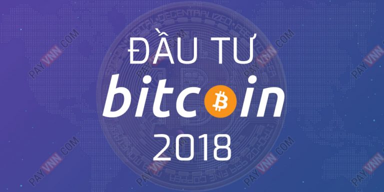 Đầu Tư Bitcoin Năm 2018 – Nhận Định Thị Trường Tiền Ảo 2018