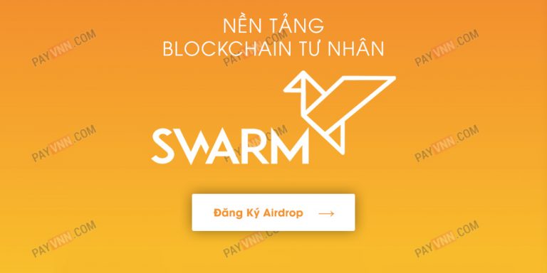 SWARM Là Gì? Hướng Dẫn Nhận Airdrop Token SWM Từ Dự Án SWARM Blockchain