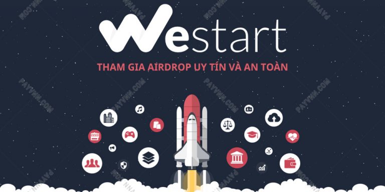 WeStart – Nền Tảng Tham Gia Airdrop An Toàn Và Uy Tín