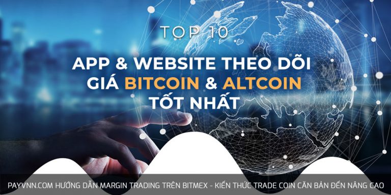 Giá Bitcoin Hôm Nay? Top 10 Website và App Cập Nhật Biểu Đồ Giá Bitcoin & Altcoin