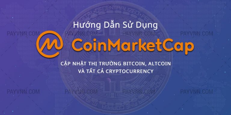 CoinMarketCap là gì? Cách Xem Thông Tin Thị Trường Cryptocurrency Trên CoinMarketCap
