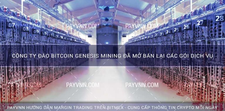 Công Ty Đào Bitcoin Genesis Mining đã Mở Bán Lại Các Gói Dịch Vụ