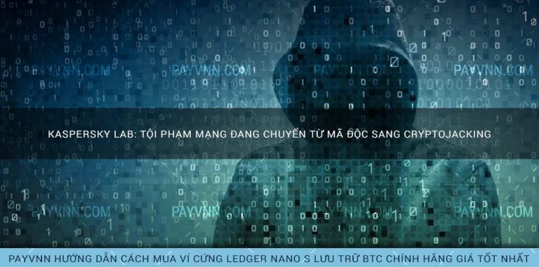 Kaspersky Lab: Tội phạm mạng đang chuyển từ mã độc sang cryptojacking