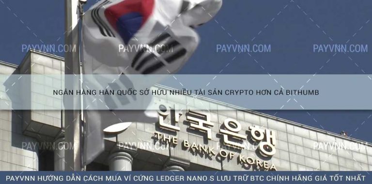 Ngân Hàng Hàn Quốc sở hữu nhiều tài sản crypto hơn cả Bithumb