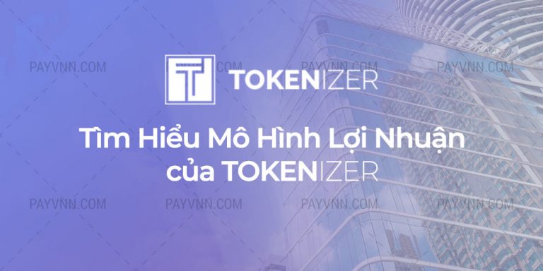 Tokenizer là gì? Hình Thức Lending Mới Hay Kênh Kiếm Tiền Bền Vững?