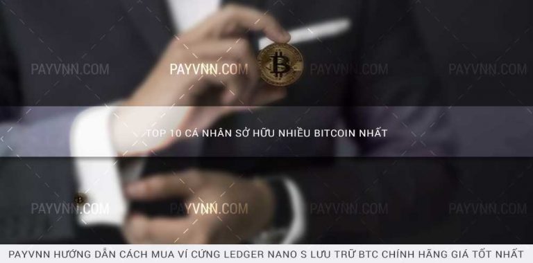 Top 10 Người Sở Hữu Nhiều Bitcoin Nhất Mọi Thời Đại
