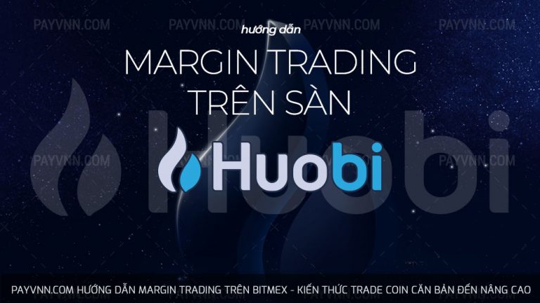Hướng Dẫn Chơi Margin Trading Trên Huobi Pro
