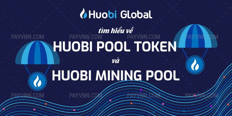 Huobi Pool Token và Huobi Mining Pool là gì? Cách Nhận Airdrop HPT Token