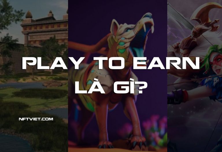 Play To Earn là gì?